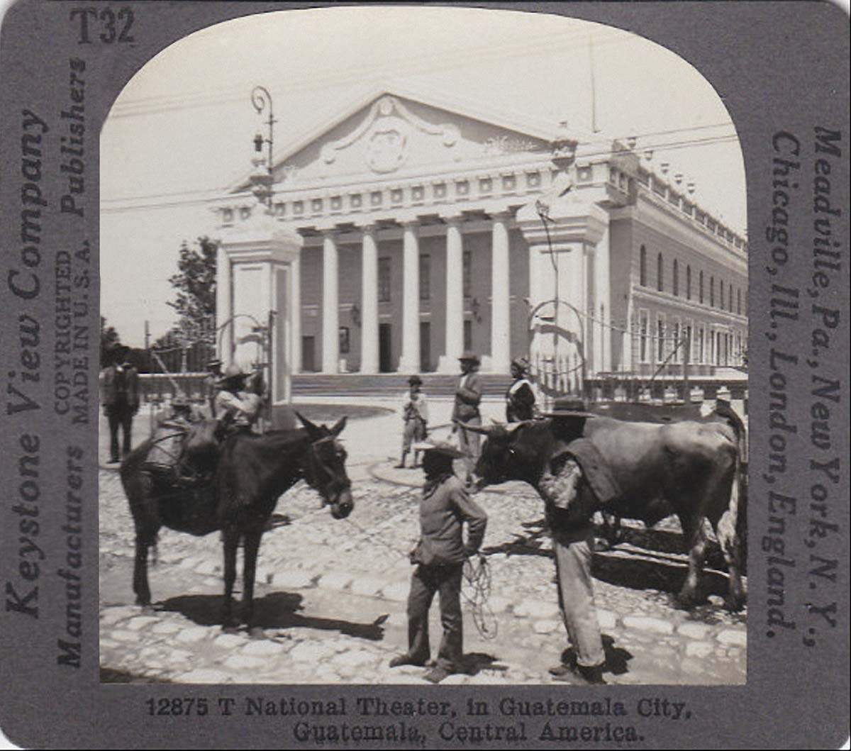 Guatemala City. National Theater, 1910s