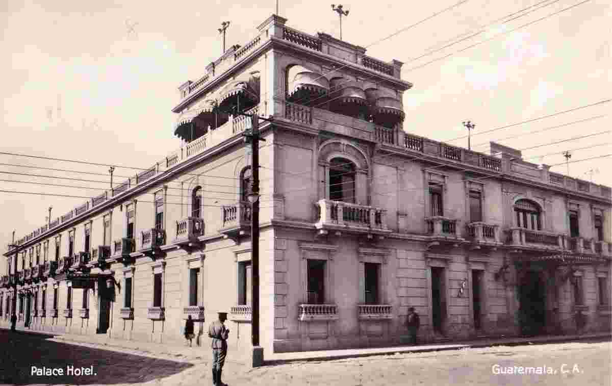 Guatemala City. Palace Hotel, circa 1920