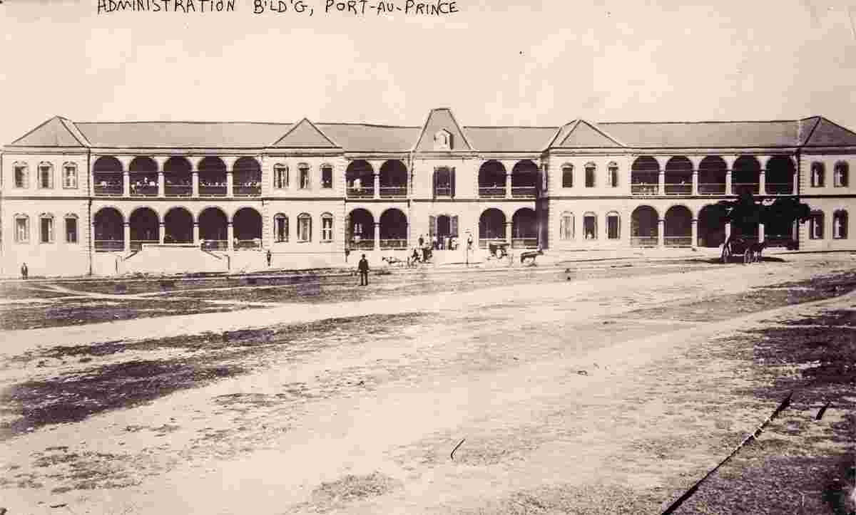 Port-au-Prince. Administration Building, between 1910 and 1920