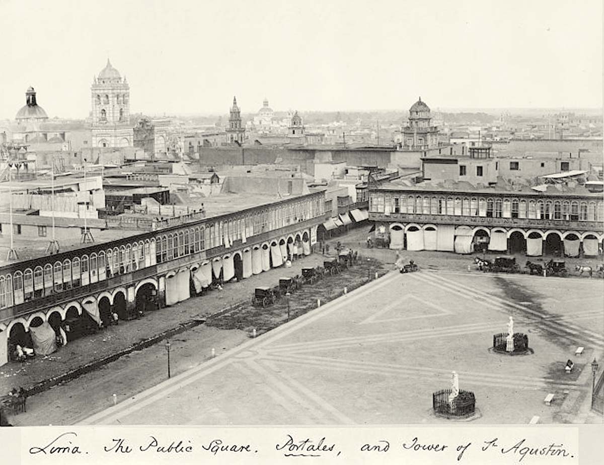 Lima. The public square. Portales and tower of St. Agustin, 1868
