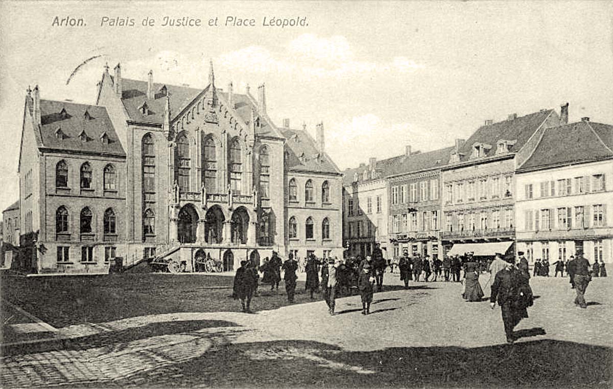 Arlon. Palais de justice et place Léopold, 1910